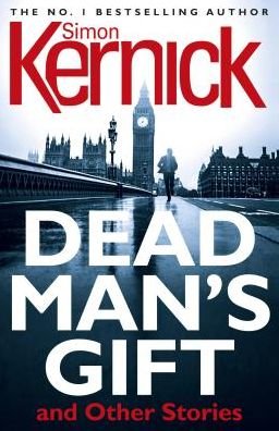 Cover for Simon Kernick · Dead Man's Gift and Other Stories: one book, five thrillers from bestselling author Simon Kernick – absolutely no-holds-barred! (Paperback Book) (2018)
