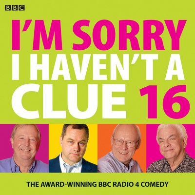 Cover for Union Square &amp; Co. (Firm) · I'm Sorry I Haven't A Clue 16: The Award Winning BBC Radio 4 Comedy (Lydbok (CD)) [Unabridged edition] (2018)