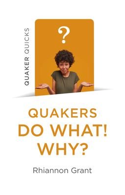 Cover for Rhiannon Grant · Quaker Quicks - Quakers Do What! Why? (Paperback Book) (2020)
