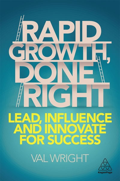 Cover for Val Wright · Rapid Growth, Done Right: Lead, Influence and Innovate for Success (Pocketbok) (2020)