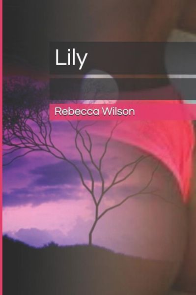 Cover for Rebecca Wilson · Lily (Taschenbuch) (2019)