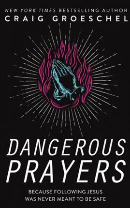 Dangerous Prayers - Craig Groeschel - Música - Brilliance Corporation - 9781799733058 - 4 de fevereiro de 2020