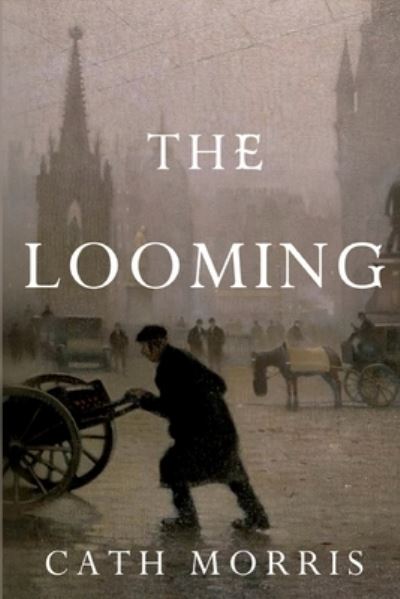 Cover for Cath Morris · The Looming (Pocketbok) (2022)