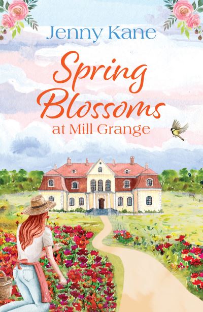 Cover for Jenny Kane · Spring Blossoms at Mill Grange: A gorgeous, uplifting and feel-good read! - The Mill Grange Series (Paperback Book) (2021)