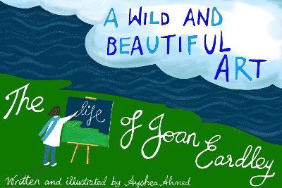 Cover for Ayshea Ahmed · A Wild and Beautiful Art: The Life of Joan Eardley (Paperback Book) (2024)