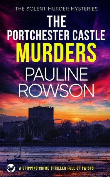 Cover for Pauline Rowson · THE PORTCHESTER CASTLE MURDERS a gripping crime thriller full of twists - The Solent Murder Mysteries (Taschenbuch) (2022)