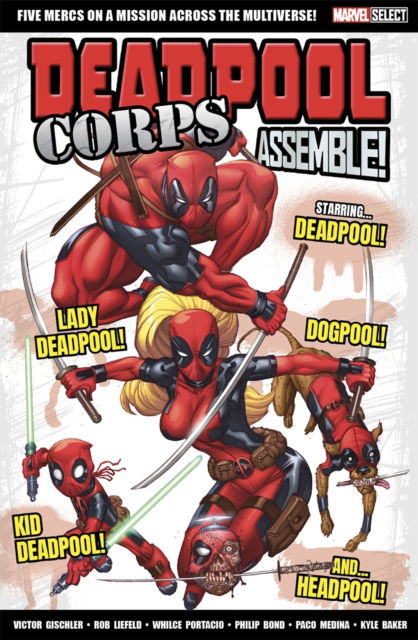 Marvel Select Deadpool Corps Assemble! - Victor Gischler - Bøker - Panini Publishing Ltd - 9781804912058 - 2. mai 2024