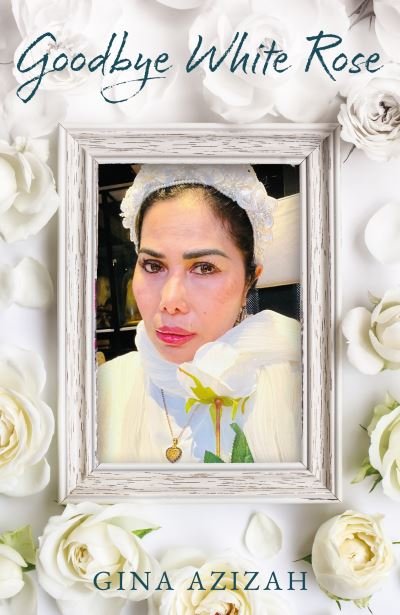 Cover for Gina Azizah · Goodbye White Rose (Pocketbok) (2024)