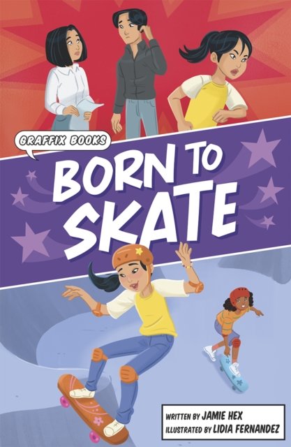 Cover for Jamie Hex · Born to Skate: Graphic Reluctant Reader - Maverick Graphic Reluctant Readers (Paperback Book) (2024)