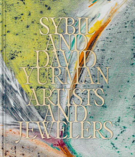 Sybil Yurman · Sybil and David Yurman: Artists and Jewelers (Hardcover Book) (2024)