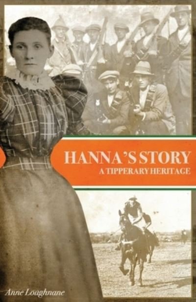Anne Loughnane · Hanna's Story: A Tipperary Heritage (Pocketbok) (2021)