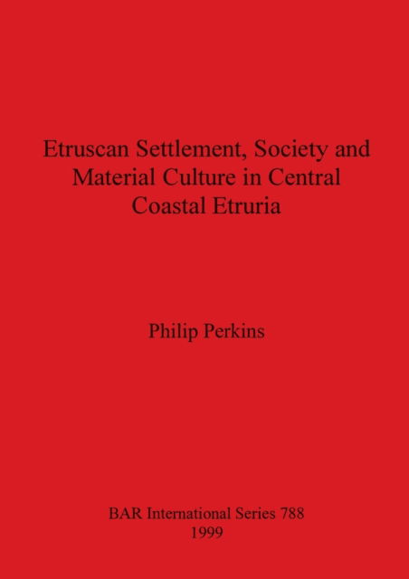 Cover for Philip Perkins · Etruscan Settlement, Society and Material Culture in Central Coastal Etruria (Paperback Book) (1999)