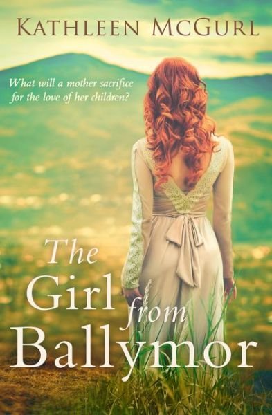 Cover for Kathleen McGurl · The Girl From Ballymor (Paperback Book) (2017)