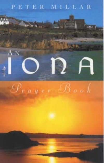 Cover for Peter Millar · An Iona Prayer Book (Paperback Book) (1998)