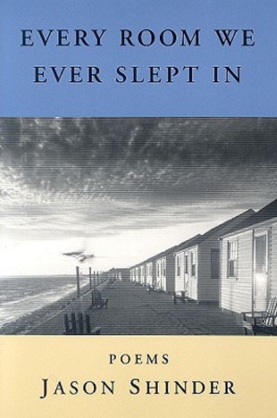 Cover for Jason Shinder · Every Room We Ever Slept In (Paperback Book) (1993)