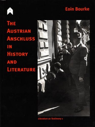 The Austrian Anschluss in History and Literature - Eoin Bourke - Libros - Arlen House - 9781903631058 - 1 de febrero de 2007