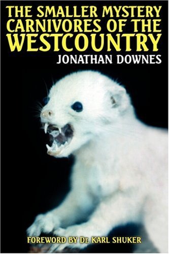 Cover for Jonathan Downes · The Smaller Mystery Carnivores of the Westcountry (Taschenbuch) (2006)