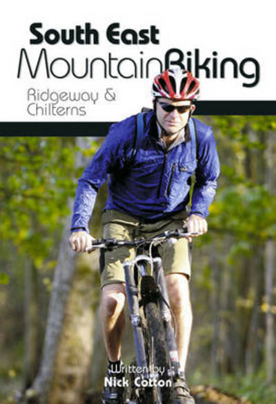 Cover for Nick Cotton · South East Mountain Biking: Ridgeway and Chilterns (Paperback Book) (2008)