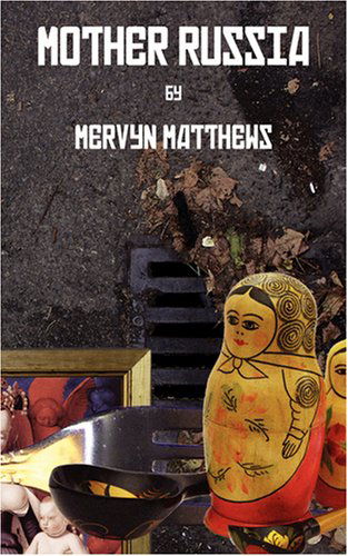 Cover for Mervyn Matthews · Mother Russia: A Thrilling Tale of Crooks, Corpses and Penclawdd Cockles (Paperback Book) (2008)