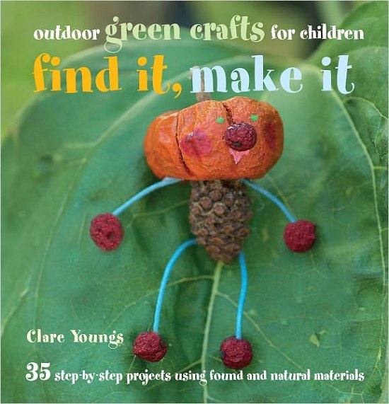 Cover for Clare Youngs · Find It  Make It (Inbunden Bok) (2011)