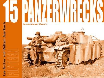 Cover for Lee Archer · Panzerwrecks 15: German Armour 1944-45 (Paperback Book) (2013)