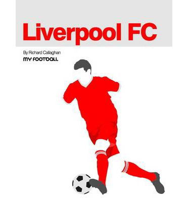 Cover for Richard Callaghan · Liverpool FC - My Football (Paperback Book) (2013)