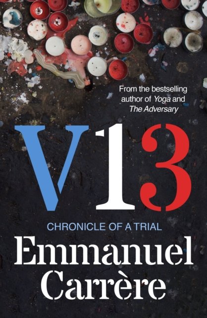 Cover for Emmanuel Carrere · V13: Chronicle of a Trial (Inbunden Bok) (2024)