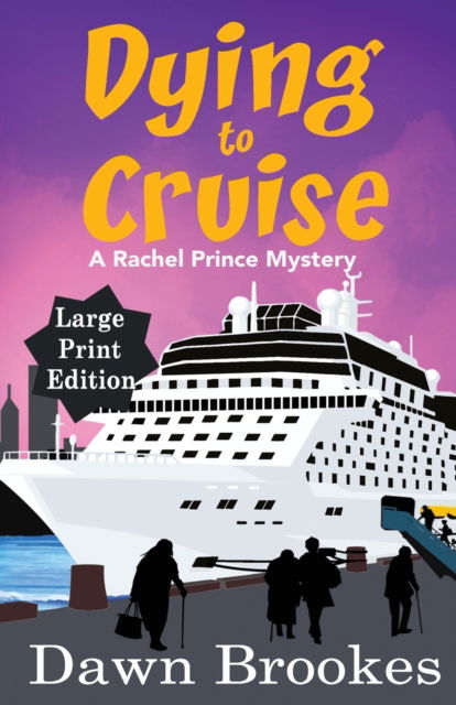 Cover for Dawn Brookes · Dying to Cruise Large Print Edition (Taschenbuch) (2020)