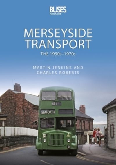 Merseyside Transport: The 1950s - 1970s - Martin Jenkins - Kirjat - Key Publishing Ltd - 9781913870058 - keskiviikko 1. kesäkuuta 2022