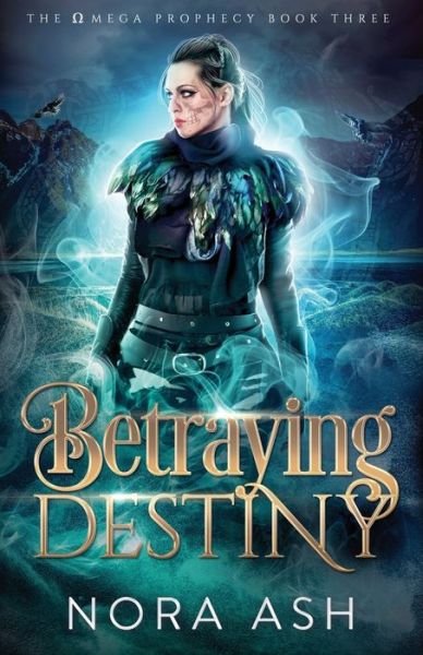 Betraying Destiny - Nora Ash - Kirjat - Little Huldra Media - 9781913924058 - lauantai 21. elokuuta 2021