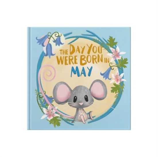 The Day You Were Born In May. . . - Lucy Tapper - Książki - FROM YOU TO ME - 9781917083058 - 23 września 2024