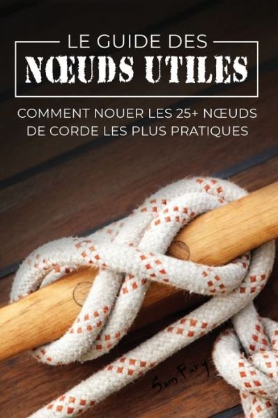 Cover for Sam Fury · Le Guide des Noeuds Utiles (Paperback Book) (2021)