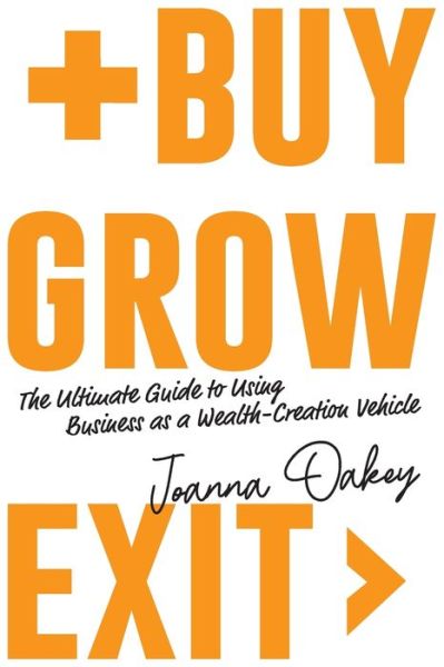 Buy, Grow, Exit - Joanna Oakey - Books - Publish Central - 9781922764058 - August 19, 2022