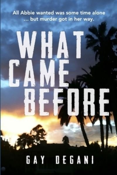 Cover for Gay Degani · What Came Before (Paperback Book) (2016)