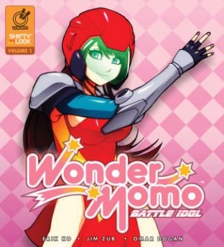 Cover for Jim Zub · Wonder Momo: Battle Idol Volume 1 - WONDER MOMO BATTLE IDOL HC (Hardcover Book) (2014)