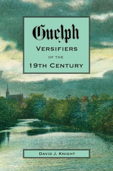 Cover for David Knight · Guelph Versifiers of the 19th Century (Paperback Book) (2014)