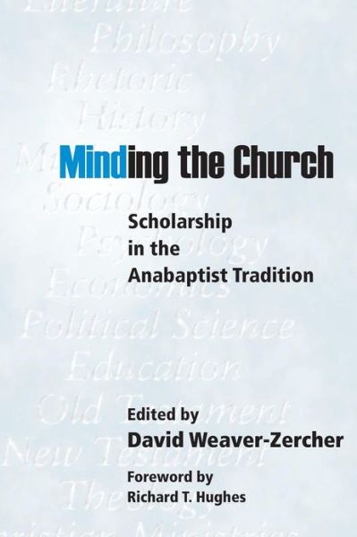 Cover for David Weaver-zercher · Minding the Church: Scholarship in the Anabaptist Tradition (Paperback Book) (2002)