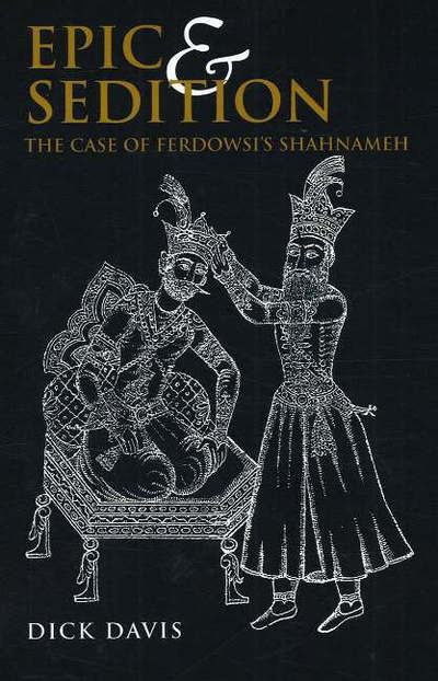 Cover for Dick Davis · Epic &amp; Sedition: The Case of Ferdowsi's Shahnameh (Paperback Book) (2006)