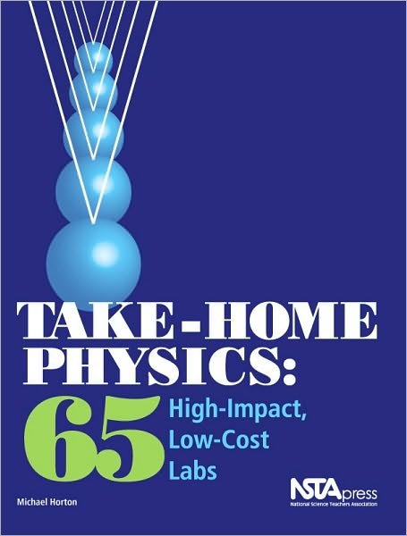 Cover for Michael Horton · Take-Home Physics: 65 High-Impact, Low-Cost Labs (Paperback Book) [New Ed. edition] (2009)