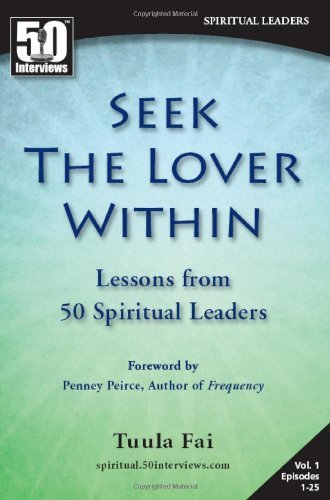 Cover for Tuula Fai · Seek the Lover Within: Lessons from 50 Spiritual Leaders (Volume 1) (Pocketbok) (2010)