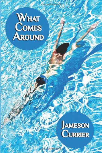 What Comes Around - Jameson Currier - Books - Chelsea Station Editions - 9781937627058 - November 14, 2012