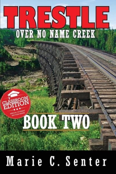 Marie C. Senter · Trestle over No Name Creek - Book Two (Paperback Book) (2014)