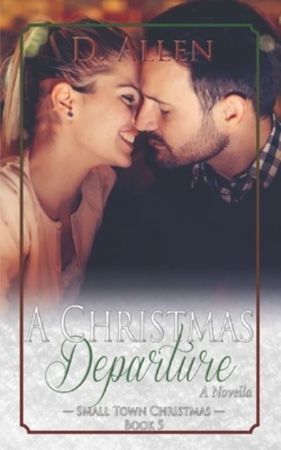 Cover for D Allen · A Christmas Departure - Small Town Christmas (Paperback Book) (2020)