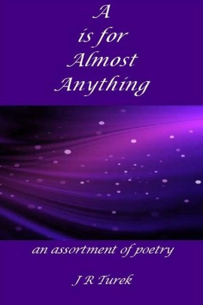 Cover for J R Turek · A Is For Almost Anything (Paperback Book) (2017)