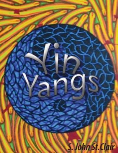 Cover for S John St Clair · Yin Yangs (Paperback Book) (2017)