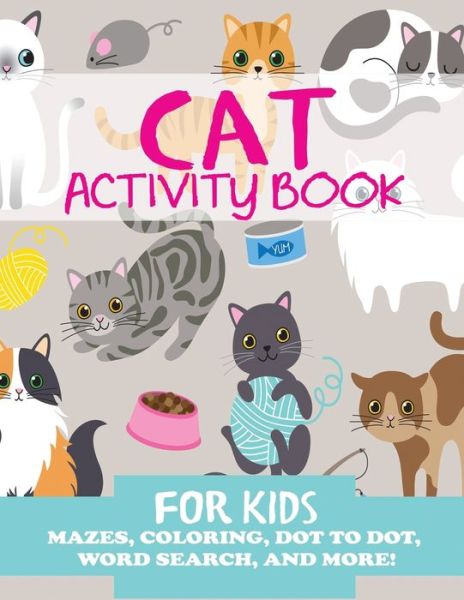 Cover for Blue Wave Press · Cat Activity Book for Kids: Mazes, Coloring, Dot to Dot, Word Search, and More (Paperback Book) (2018)