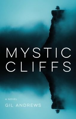 Cover for Gil Andrews · Mystic Cliffs: A Hard Road Traveled (Pocketbok) (2020)