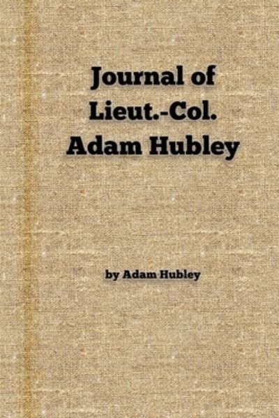 Cover for New York History Review · Journal of Lieut.-Col. Adam Hubley (Taschenbuch) (2019)