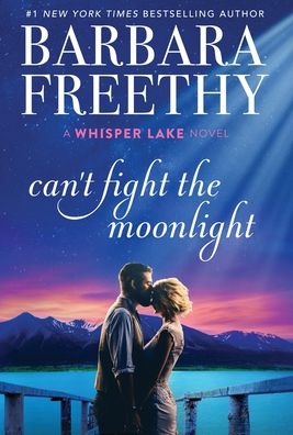 Cover for Barbara Freethy · Can't Fight The Moonlight (Inbunden Bok) (2020)