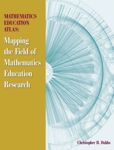 Cover for Christopher H Dubbs · Mathematics Education Atlas (Gebundenes Buch) (2021)